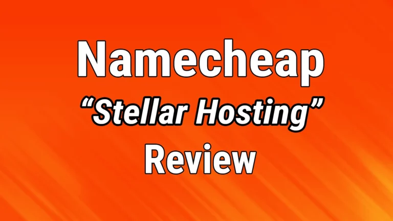 Namecheap Stellar Hosting Review (November 2023)